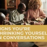 5 Signs You're Shrinking Yourself in Conversations