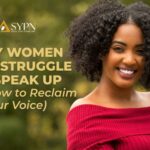Why Women Still Struggle to Speak Up